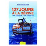 127 JOURS À LA DÉRIVE : L'ATLANTIQUE EN TONNEAU