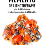 MÉMENTO DE LITHOTHÉRAPIE