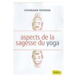 ASPECTS DE LA SAGESSE DU YOGA