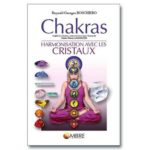 CHAKRAS, HARMONISATION AVEC LES CRISTAUX