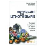 DICTIONNAIRE DE LA LITHOTHERAPIE edit. luxe/cart.