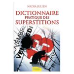 DICTIONNAIRE DES SUPERSTITIONS