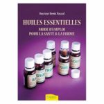 HUILES ESSENTIELLES, MODE D'EMPLOI