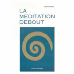 LA MEDITATION DEBOUT tome 5