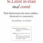 SI LE LITTRÉ M'ÉTAIT (MAL)CONTÉ