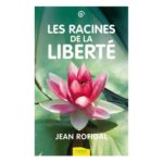 LES RACINES DE LA LIBERTÉ