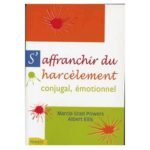 S'AFFRANCHIR DU HARCELEMENT CONJUGAL, EMOTIONNEL