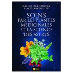 SOINS PAR LES PLANTES MÉDICINALES ET LA SCIENCE DES ASTRES