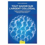 TOUT SAVOIR SUR L'ARGENT COLLOÏDAL